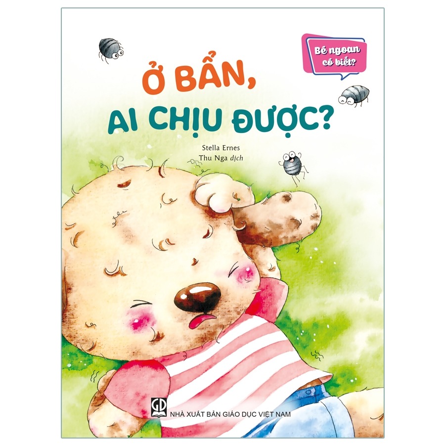 Bé ngoan có biết? - Ở bẩn, ai chịu được?