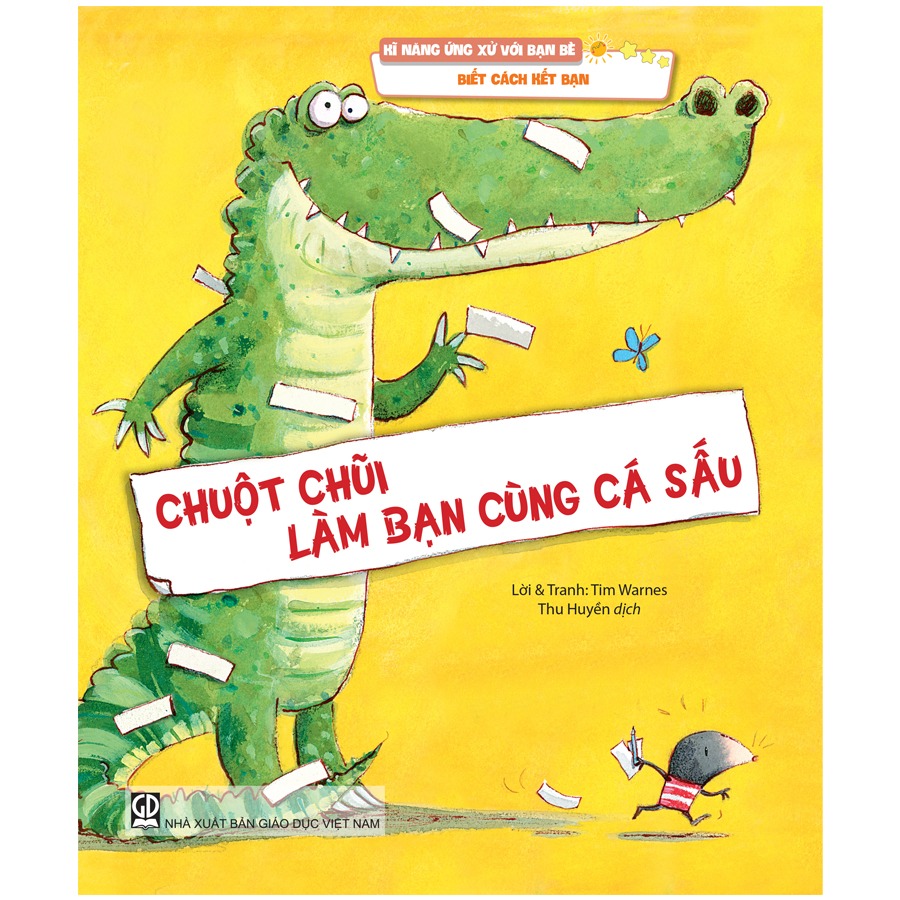 Kĩ năng ứng xử với bạn bè - Biết cách kết bạn - Chuột chũi làm bạn cùng cá sấu