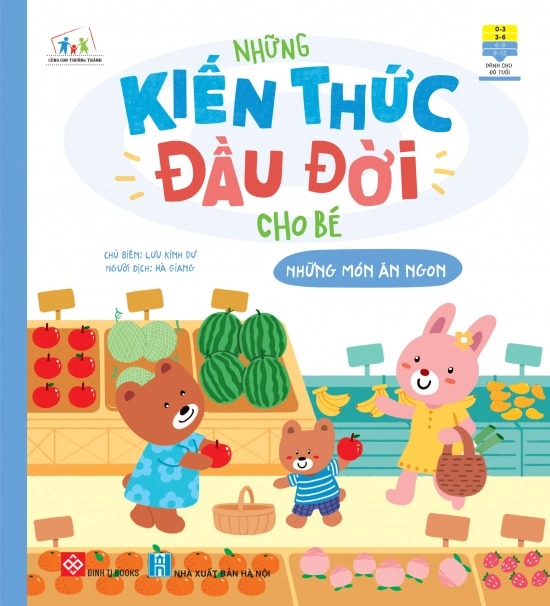 Cùng con trưởng thành - Những kiến thức đầu đời cho bé - Những món ăn ngon
