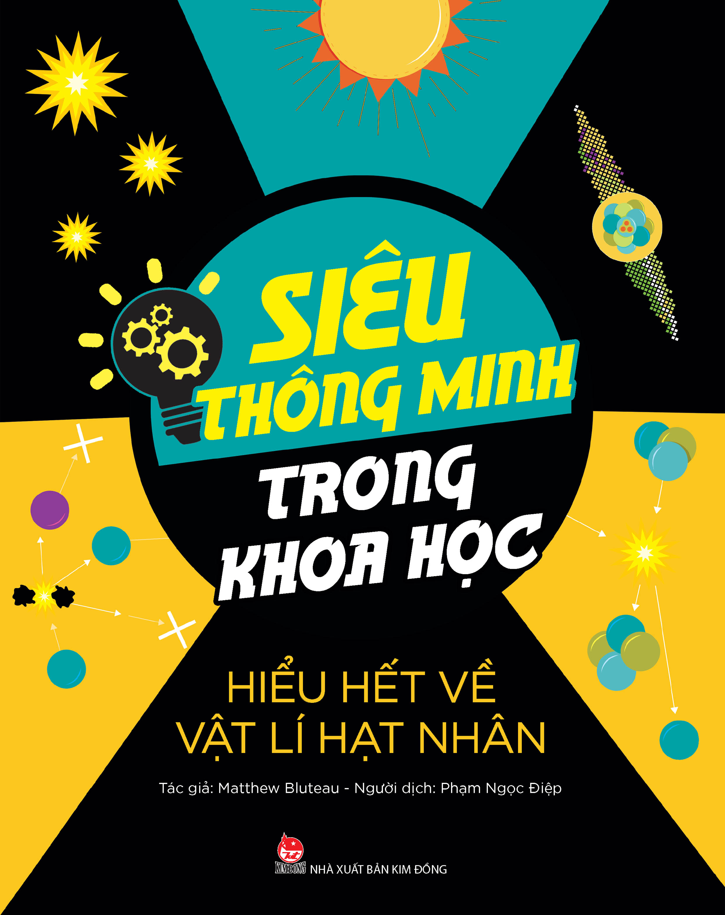 Siêu thông minh trong khoa học - Hiểu hết về vật lí hạt nhân