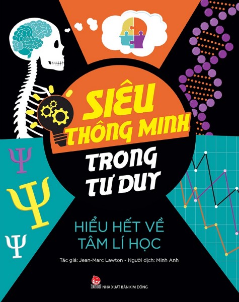 Siêu thông minh trong tư duy - Hiểu hết về tâm lí học