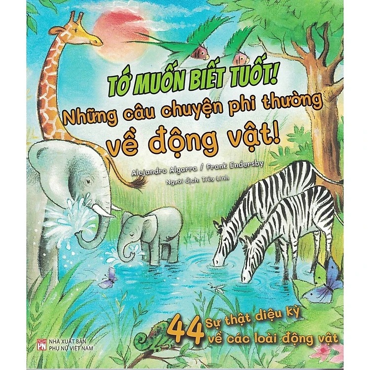 Tớ muốn biết tuốt! - Những câu chuyện phi thường về động vật!