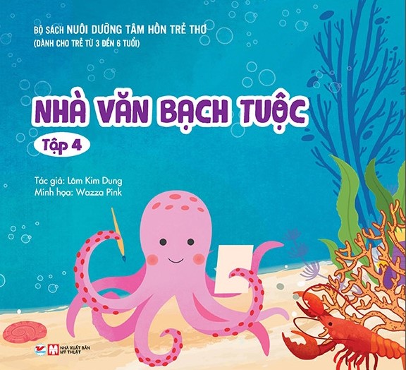 Bộ sách nuôi dưỡng tâm hồn trẻ thơ - Nhà văn bạch tuộc