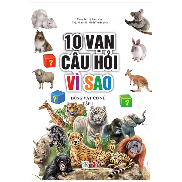 10 vạn câu hỏi vì sao - Động vật có vú - Tập 1