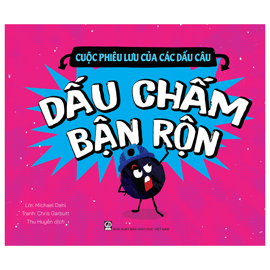 Cuộc Phiêu Lưu Của Các Dấu Câu - Dấu Chấm Bận Rộn