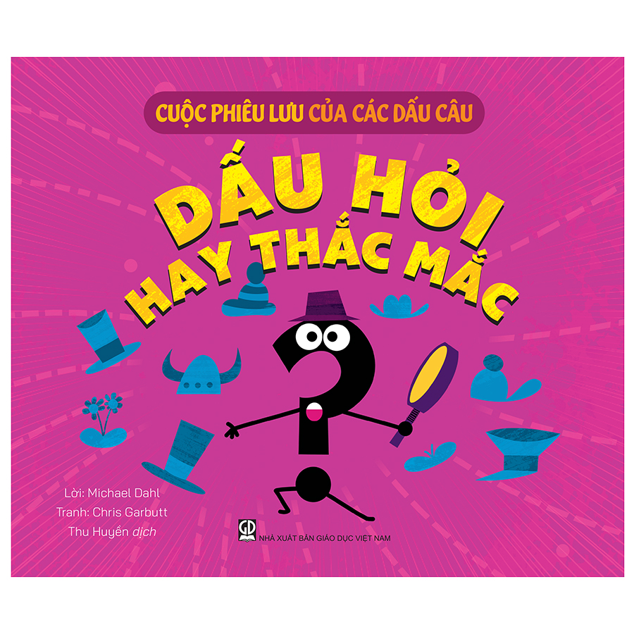 Cuộc Phiêu Lưu Của Các Dấu Câu - Dấu Hỏi Hay Thắc Mắc
