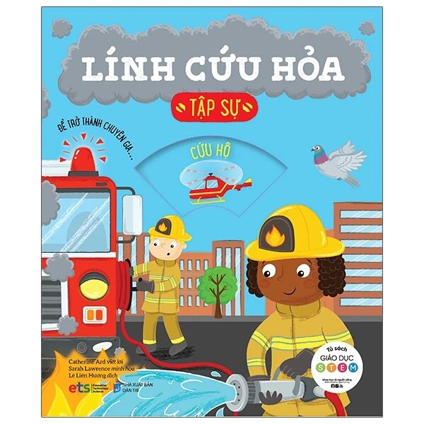 Tủ Sách Giáo Dục Stem: Lính Cứu Hỏa Tập Sự