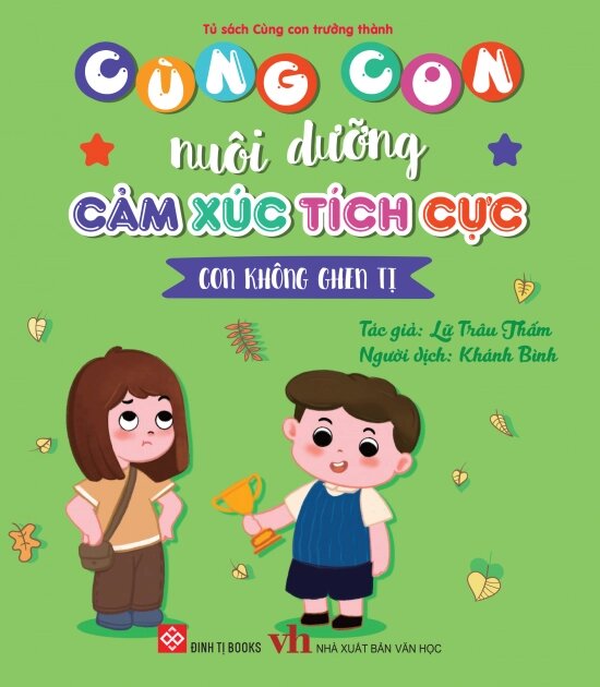 Cùng Con Nuôi Dưỡng Cảm Xúc Tích Cực - Con Không Ghen Tị
