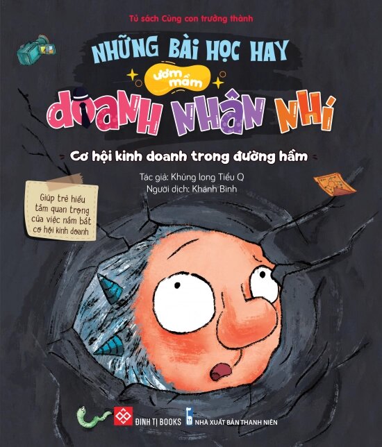 Những Bài Học Hay Ươm Mầm Doanh Nhân Nhí - Cơ Hội Kinh Doanh Trong Đường Hầm