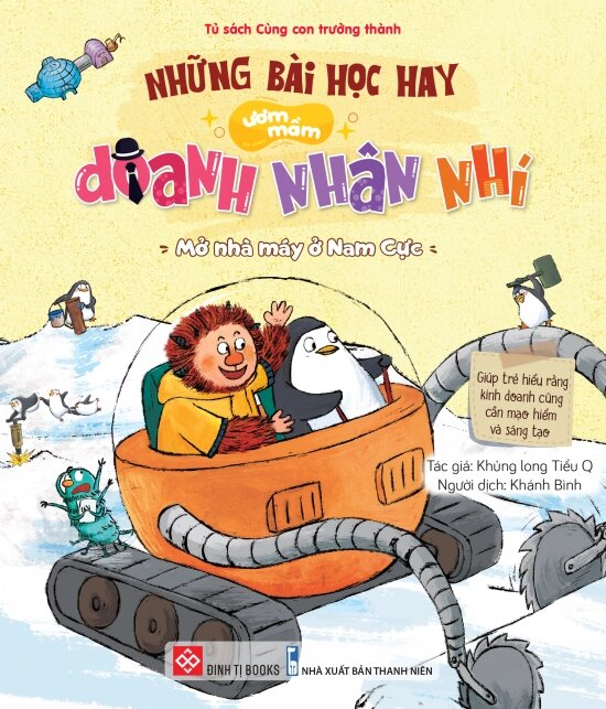 Những Bài Học Hay Ươm Mầm Doanh Nhân Nhí - Mở Nhà Máy Ở Nam Cực