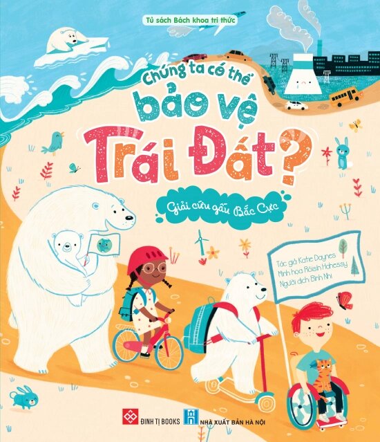 Chúng Ta Có Thể Bảo Vệ Trái Đất? - Giải Cứu Gấu Bắc Cực