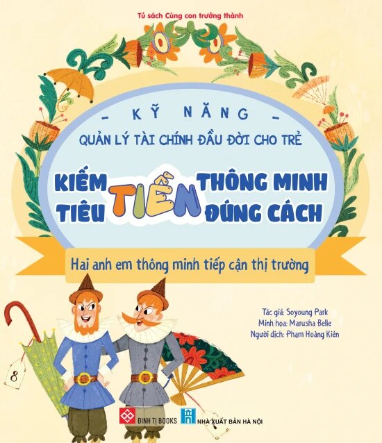 Kỹ Năng Quản Lý Tài Chính Đầu Đời Cho Trẻ - Kiếm Tiền Thông Minh - Tiêu Tiền Đúng Cách - Hai Anh Em Thông Minh Tiếp Cận Thị Trường