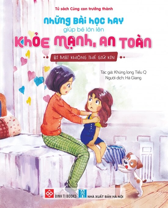 Những Bài Học Hay Giúp Bé Lớn Lên Khỏe Mạnh, An Toàn - Bí Mật Không Thể Giữ Kín