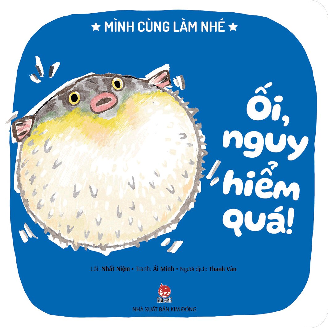 Mình Cùng Làm Nhé - Ối, Nguy Hiểm Quá!