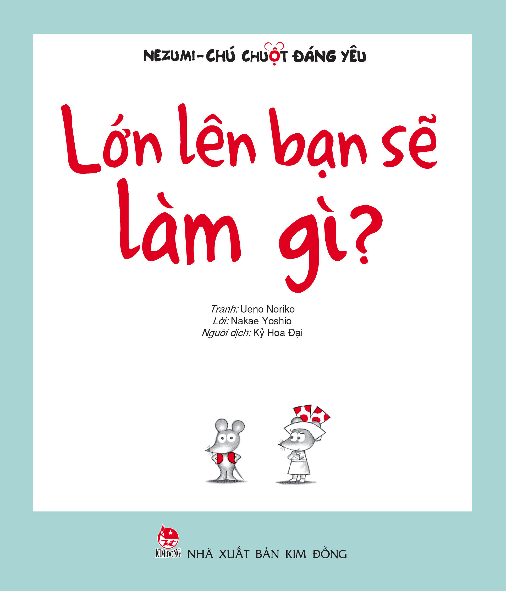 Nezumi - Chú Chuột Đáng Yêu - Lớn Lên Bạn Sẽ Làm Gì?