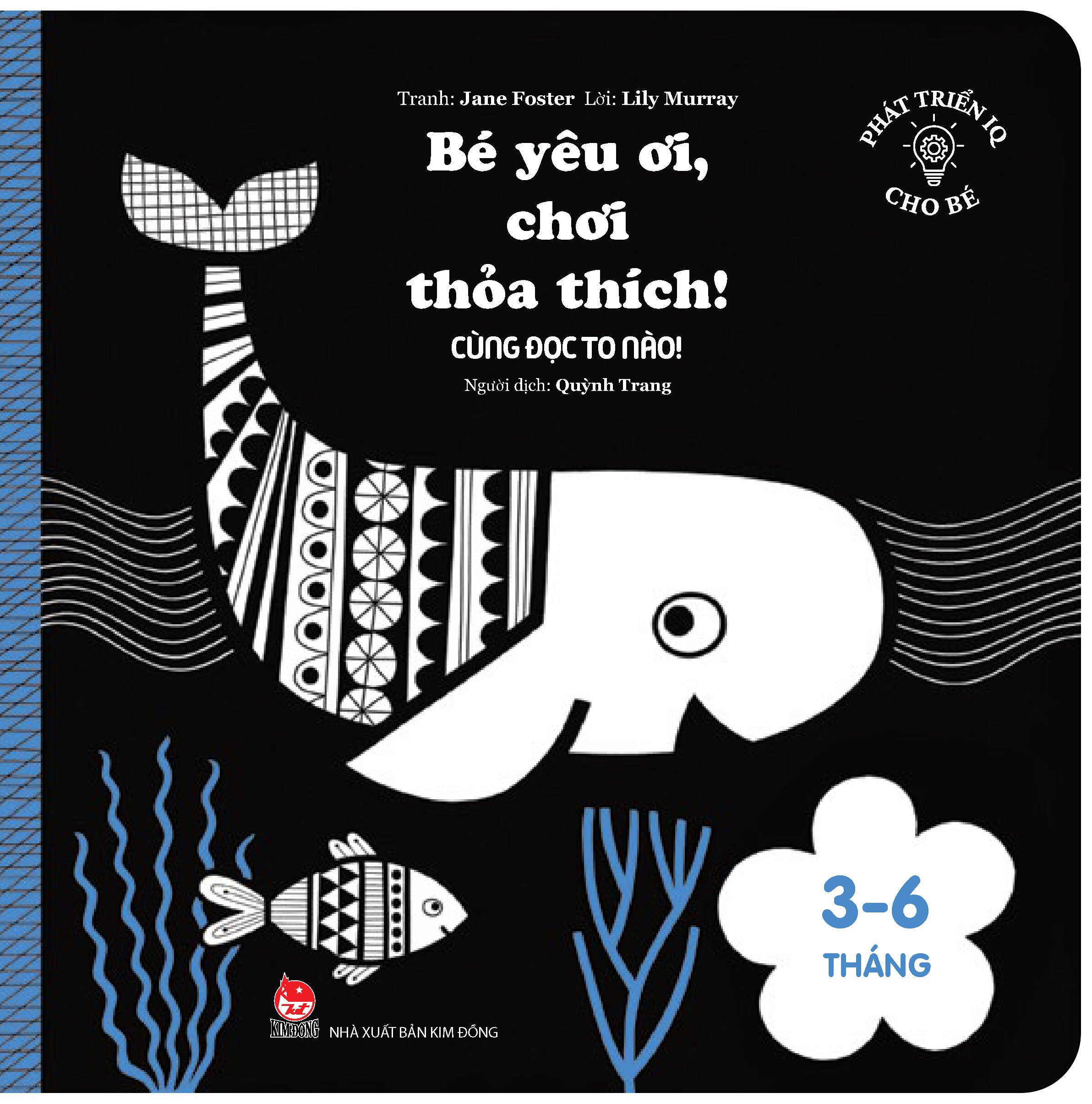 Phát Triển IQ Cho Bé - Bé Yêu Ơi, Chơi Thỏa Thích!