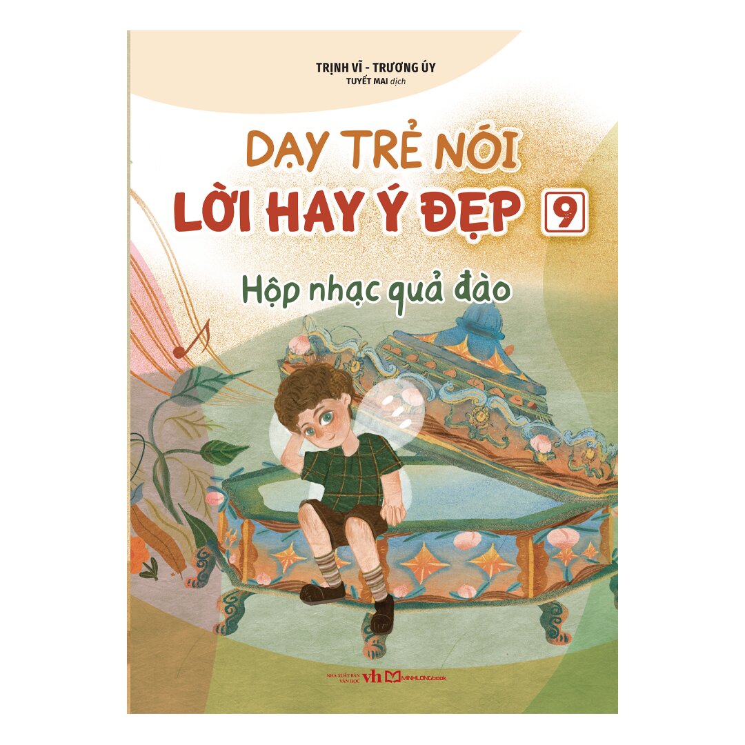 Dạy Trẻ Nói Lời Hay Ý Đẹp 9 - Hộp Nhạc Quả Đào