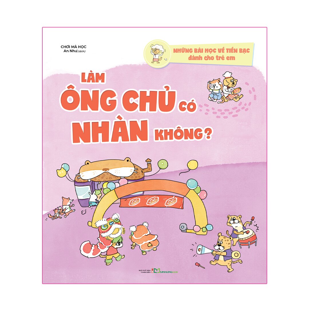 Những Bài Học Về Tiền Bạc Dành Cho Trẻ Em - Làm Ông Chủ Có Nhàn Không?
