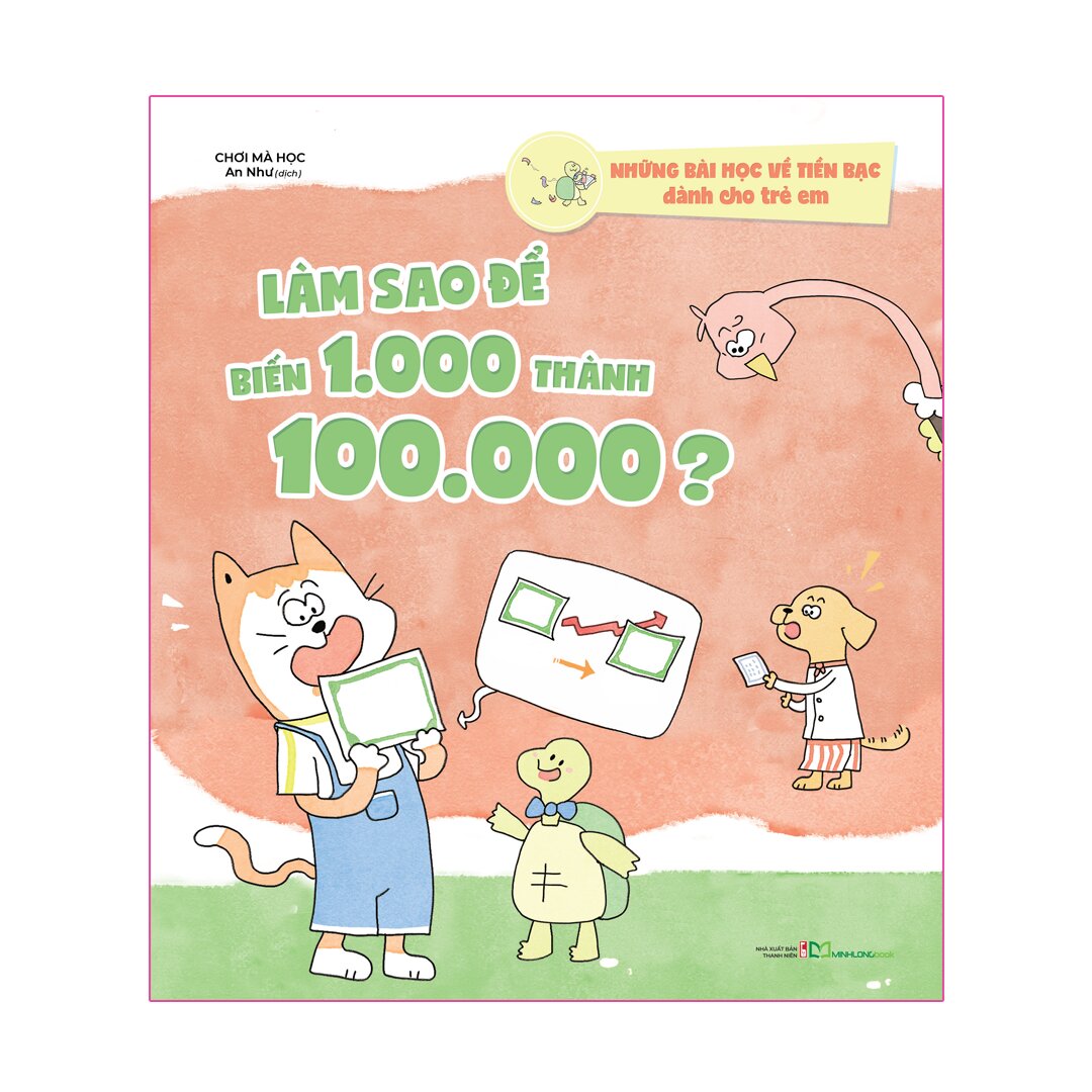 Những Bài Học Về Tiền Bạc Dành Cho Trẻ Em - Làm Sao Để Biến 1.000 Thành 100.000?