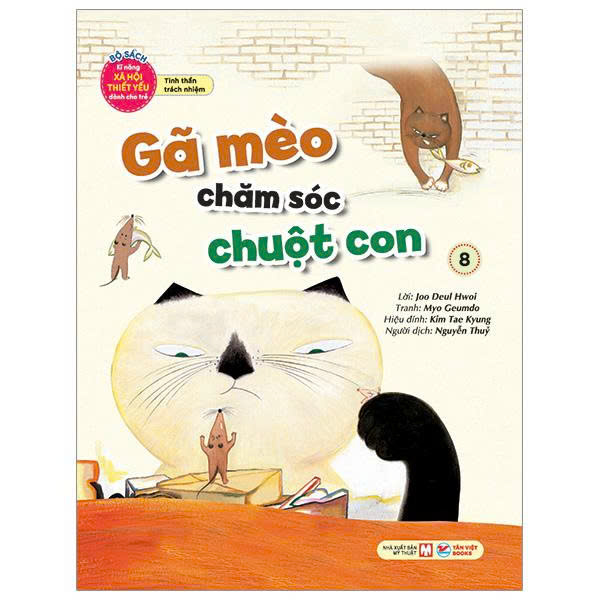 Bộ Sách Kĩ Năng Xã Hội Thiết Yếu Dành Cho Trẻ - Tinh Thần Trách Nhiệm - Gã Mèo Chăm Sóc Chuột Con - 8