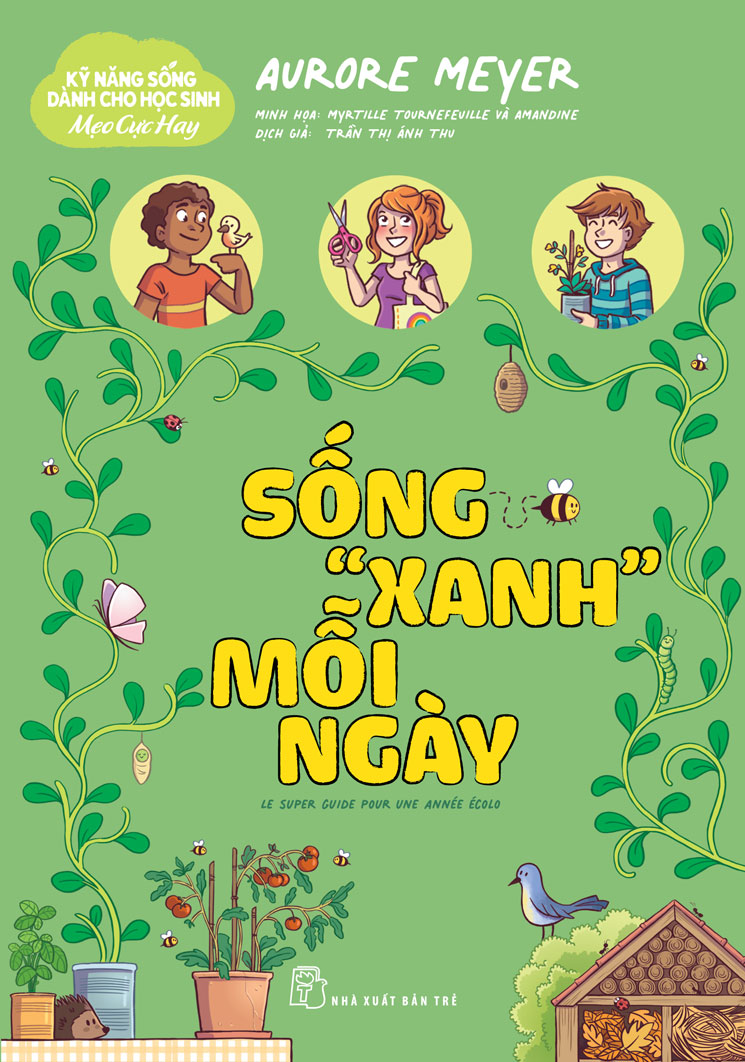 Kỹ Năng Sống Dành Cho Học Sinh - Mẹo Cực Hay - Sống "Xanh" Mỗi Ngày